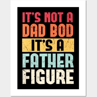 It's Not A Dad Bod It's A Father Figure Fathers Day Retro Posters and Art